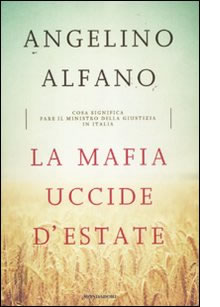 Angelino Alfano la mafia uccide d’estate